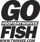 GO FISH #GOFISHTWINVEE WWW.TWINVEE.COM