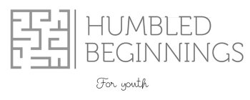 HUMBLED BEGINNINGS FOR YOUTH