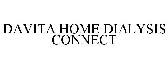 DAVITA HOME DIALYSIS CONNECT