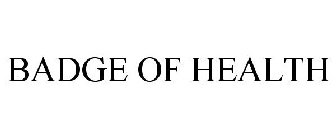 BADGE OF HEALTH