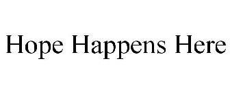 HOPE HAPPENS HERE