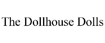 THE DOLLHOUSE DOLLS