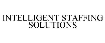 INTELLIGENT STAFFING SOLUTIONS