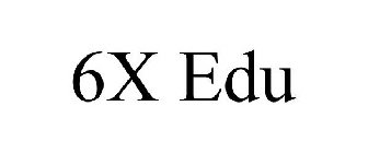 6X EDU