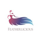 FEATHERLICIOUS