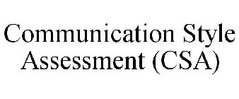 COMMUNICATION STYLE ASSESSMENT (CSA)