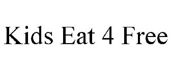 KIDS EAT 4 FREE