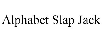 ALPHABET SLAP JACK