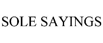 SOLE SAYINGS