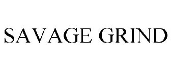 SAVAGE GRIND