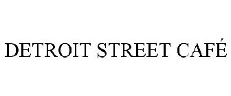 DETROIT STREET CAFÉ