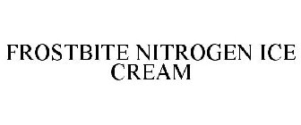 FROSTBITE NITROGEN ICE CREAM