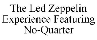 THE LED ZEPPELIN EXPERIENCE FEATURING NO-QUARTER
