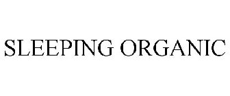 SLEEPING ORGANIC