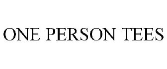 ONE PERSON TEES
