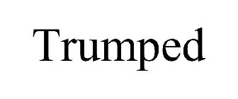 TRUMPED