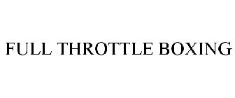 FULL THROTTLE BOXING