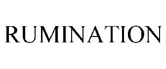 RUMINATION