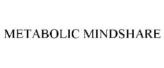 METABOLIC MINDSHARE