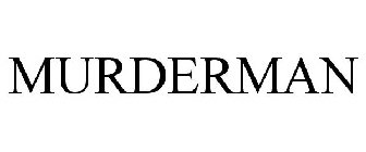 MURDERMAN