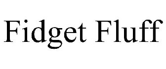 FIDGET FLUFF