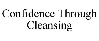 CONFIDENCE THROUGH CLEANSING