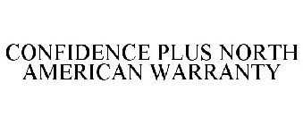 CONFIDENCE PLUS NORTH AMERICAN WARRANTY