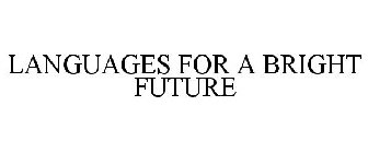 LANGUAGES FOR A BRIGHT FUTURE