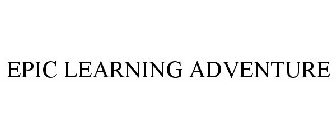EPIC LEARNING ADVENTURE