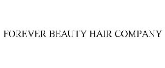 FOREVER BEAUTY HAIR COMPANY