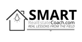 SMART REALESTATECOACH.COM REAL LESSONS FROM THE FIELD