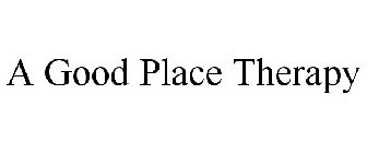 A GOOD PLACE