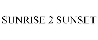 SUNRISE 2 SUNSET