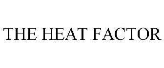 THE HEAT FACTOR