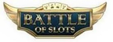 BATTLE OF SLOTS