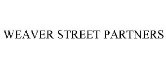 WEAVER STREET PARTNERS