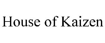 HOUSE OF KAIZEN