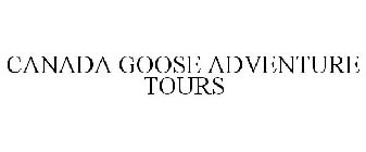 CANADA GOOSE ADVENTURE TOURS