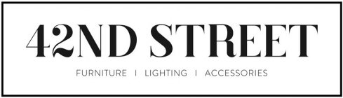 42ND STREET FURNITURE | LIGHTING | ACCESSORIES