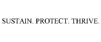 SUSTAIN. PROTECT. THRIVE.