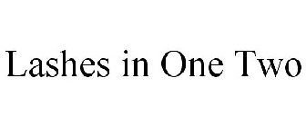 LASHES IN ONE TWO