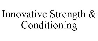 INNOVATIVE STRENGTH & CONDITIONING