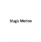 MAGIC MOTION