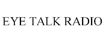 EYE TALK RADIO