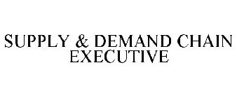 SUPPLY & DEMAND CHAIN EXECUTIVE