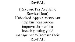 REVPAH (REVENUE PER AVAILABLE SERVICE HOUR) UNBOOKED APPOINTMENTS CAN HELP BUSINESS OWNERS IMPROVE THEIR ONLINE BOOKING, USING YIELD MANAGEMNT TO INCREASE THEIR REVPAH