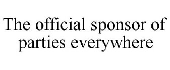 THE OFFICIAL SPONSOR OF PARTIES EVERYWHERE