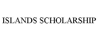 ISLANDS SCHOLARSHIP