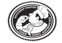 KITCHEN TESTED CHEF TONY APPROVED