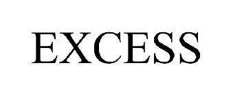 EXCESS